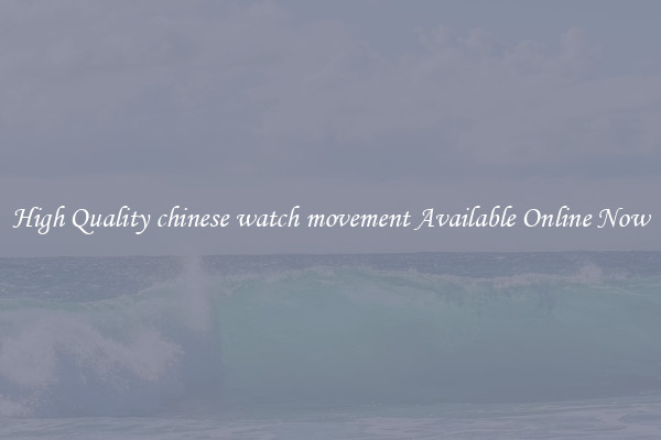 High Quality chinese watch movement Available Online Now
