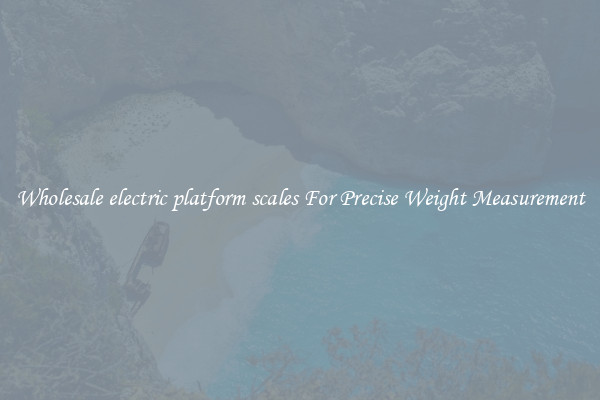 Wholesale electric platform scales For Precise Weight Measurement