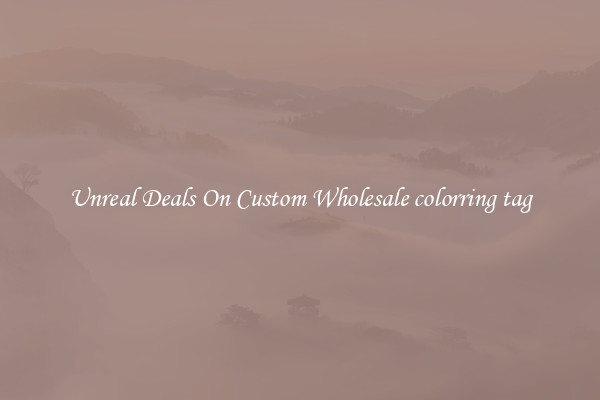 Unreal Deals On Custom Wholesale colorring tag