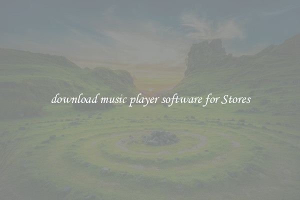 download music player software for Stores