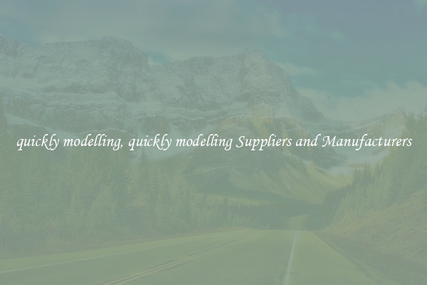 quickly modelling, quickly modelling Suppliers and Manufacturers
