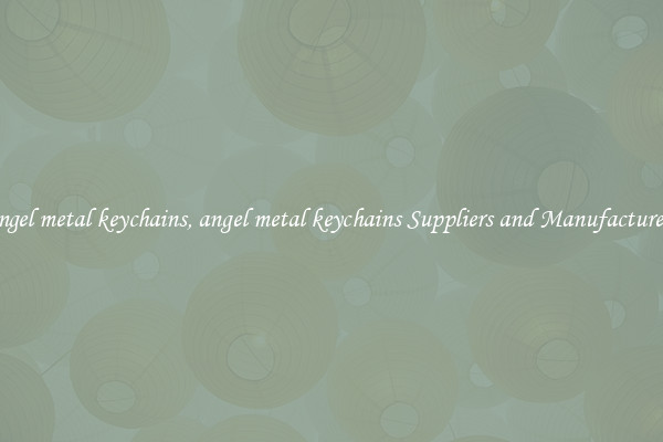 angel metal keychains, angel metal keychains Suppliers and Manufacturers