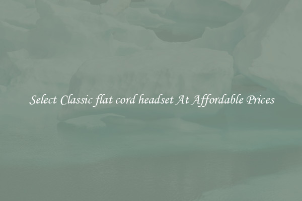 Select Classic flat cord headset At Affordable Prices