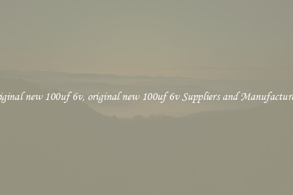 original new 100uf 6v, original new 100uf 6v Suppliers and Manufacturers