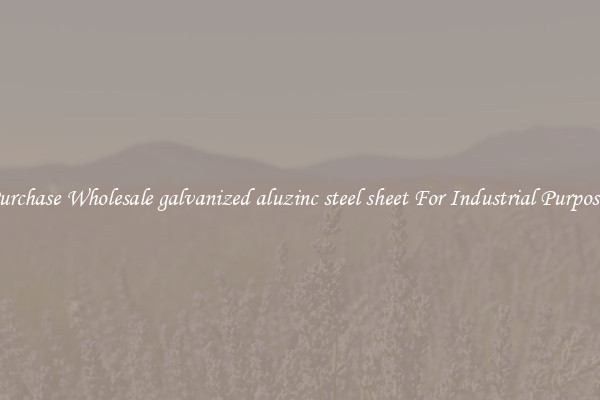 Purchase Wholesale galvanized aluzinc steel sheet For Industrial Purposes
