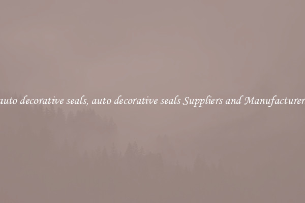 auto decorative seals, auto decorative seals Suppliers and Manufacturers