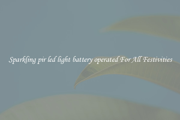 Sparkling pir led light battery operated For All Festivities