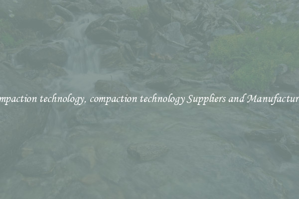 compaction technology, compaction technology Suppliers and Manufacturers