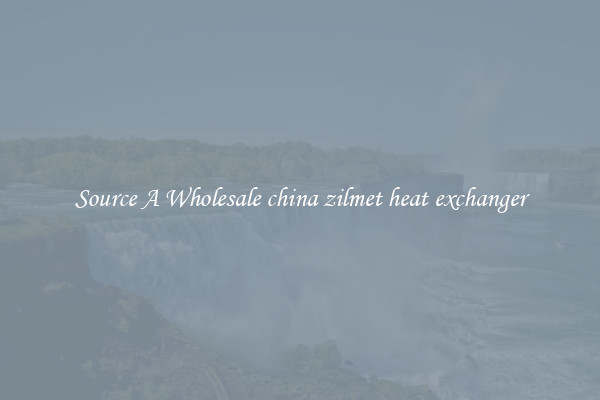 Source A Wholesale china zilmet heat exchanger