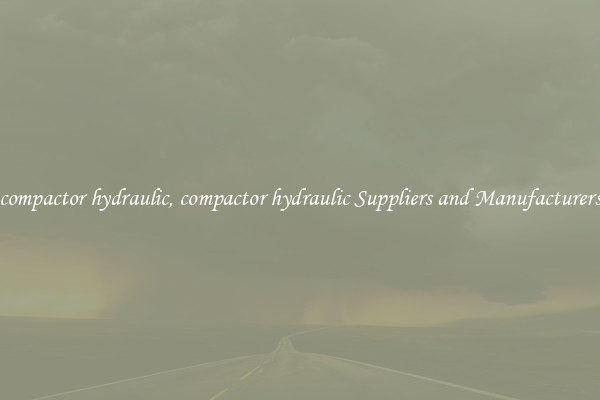 compactor hydraulic, compactor hydraulic Suppliers and Manufacturers