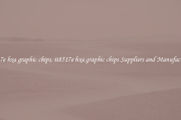 it8517e hxa graphic chips, it8517e hxa graphic chips Suppliers and Manufacturers