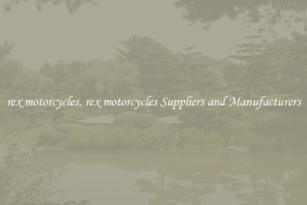 rex motorcycles, rex motorcycles Suppliers and Manufacturers