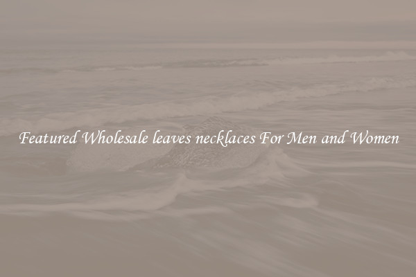 Featured Wholesale leaves necklaces For Men and Women