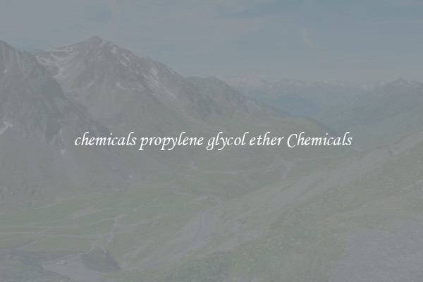 chemicals propylene glycol ether Chemicals