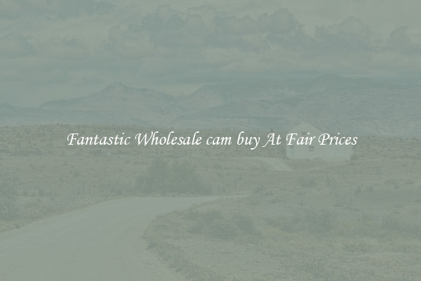 Fantastic Wholesale cam buy At Fair Prices