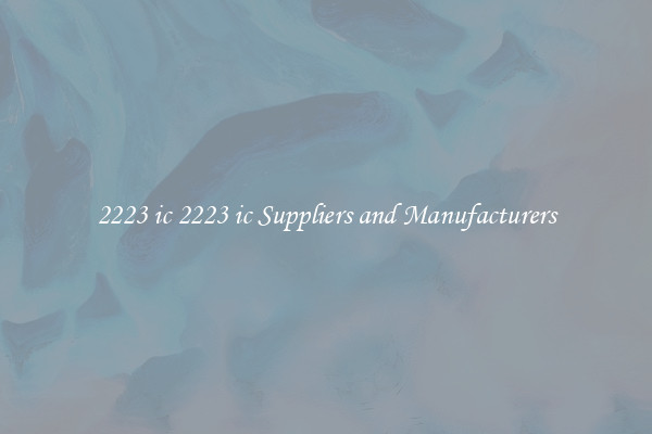 2223 ic 2223 ic Suppliers and Manufacturers