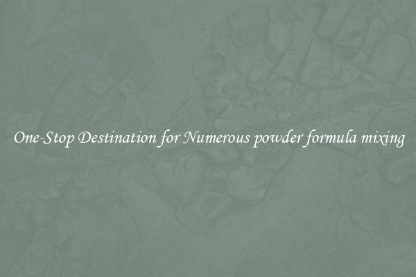 One-Stop Destination for Numerous powder formula mixing