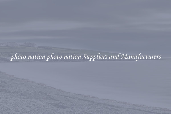 photo nation photo nation Suppliers and Manufacturers