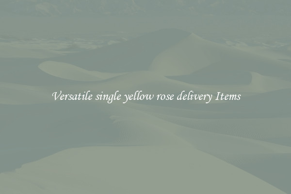 Versatile single yellow rose delivery Items