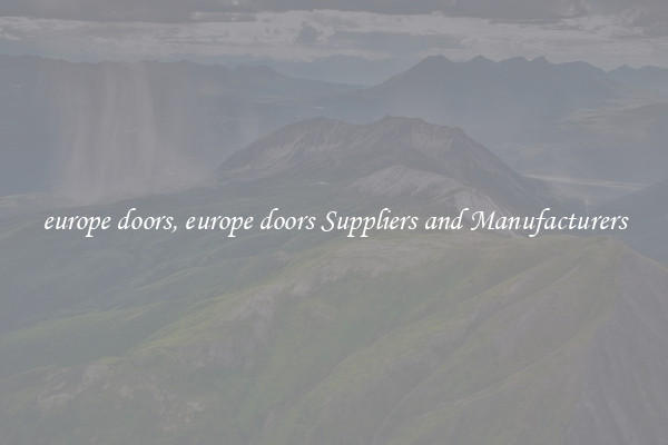europe doors, europe doors Suppliers and Manufacturers