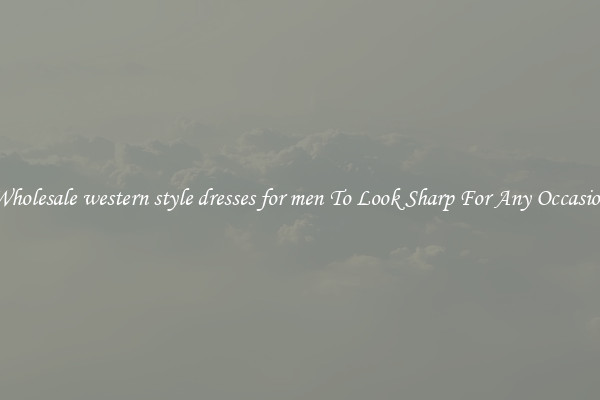 Wholesale western style dresses for men To Look Sharp For Any Occasion