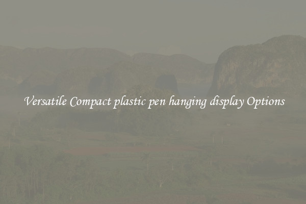 Versatile Compact plastic pen hanging display Options