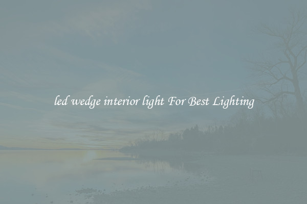 led wedge interior light For Best Lighting