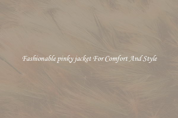 Fashionable pinky jacket For Comfort And Style