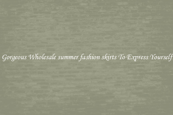 Gorgeous Wholesale summer fashion skirts To Express Yourself