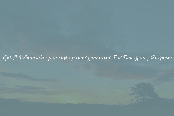 Get A Wholesale open style power generator For Emergency Purposes