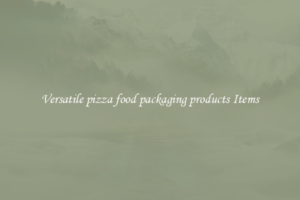 Versatile pizza food packaging products Items