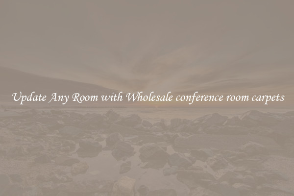 Update Any Room with Wholesale conference room carpets