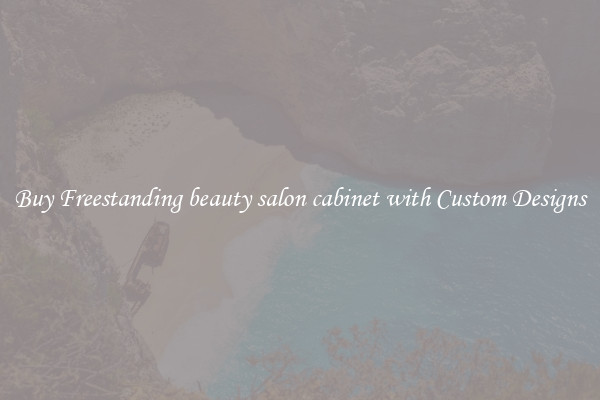 Buy Freestanding beauty salon cabinet with Custom Designs